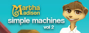 Martha Madison: Simple Machines Volume 2
