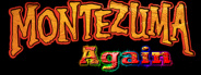 Montezuma Again!