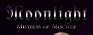 Moonlight: Mistress of Mischief
