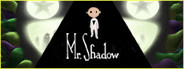 Mr. Shadow