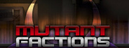 Mutant Factions