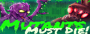 Mutants Must Die!