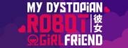 My Dystopian Robot Girlfriend