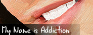 My Name is Addiction