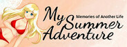 My Summer Adventure: Memories of Another Life
