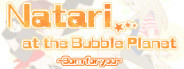 Natari at the Bubble Planet