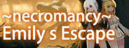 ~necromancy~Emily's Escape