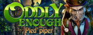 Oddly Enough: Pied Piper