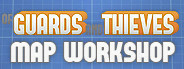 Of Guards and Thieves - Map Workshop
