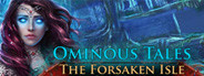 Ominous Tales: The Forsaken Isle