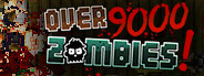 Over 9000 Zombies!