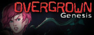 Overgrown: Genesis