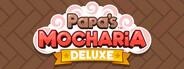Papa's Mocharia Deluxe