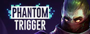 Phantom Trigger