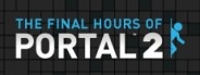 Portal 2 - The Final Hours