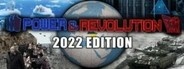 Power & Revolution 2022 Edition