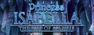 Princess Isabella - Rise of an Heir