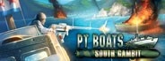 PT Boats: South Gambit