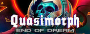 Quasimorph: End of Dream