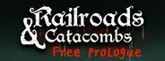 Railroads & Catacombs: Prologue