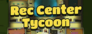 Rec Center Tycoon