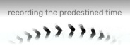 Recording the Predestined Time