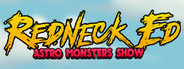 Redneck Ed: Astro Monsters Show