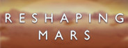 Reshaping Mars