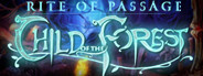 Rite of Passage: Child of the Forest Collector's Edition