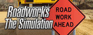 Roadworks - The Simulation