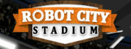 Robot City Stadium