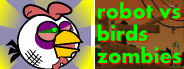 Robot vs Birds Zombies