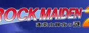 ROCK MAIDEN 2