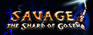 SAVAGE: The Shard of Gosen