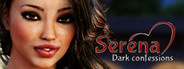 Serena: Dark confessions