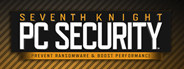 Seventh Knight PC Security + Gaming Accelerator 2