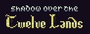 Shadow Over The Twelve Lands