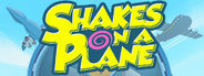 Shakes on a Plane