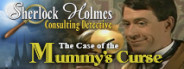 Sherlock Holmes Consulting Detective: The Case of the Mummy’s Curse