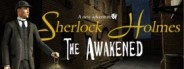 Sherlock Holmes: The Awakened