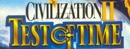 Sid Meier's Civilization II: Test of Time