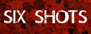 SIX SHOTS