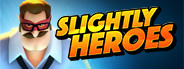 Slightly Heroes VR