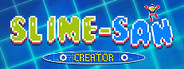 Slime-san: Creator