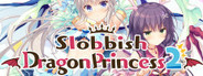Slobbish Dragon Princess 2