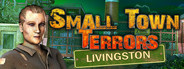 Small Town Terrors: Livingston