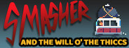 Smasher and the Will o' the Thiccs