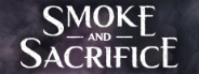 Smoke and Sacrifice