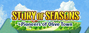 STORY OF SEASONS: Pioneers of Olive Town