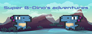 Super B-Dino's adventures